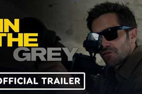 In The Grey - Official Trailer (2026) Jake Gyllenhaal, Henry Cavill, Eiza González