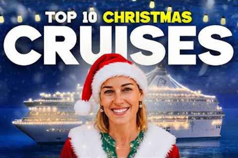 Top 10 Christmas Cruises and What To Do