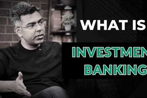 What is Investment Banking and How can you build a career in it?