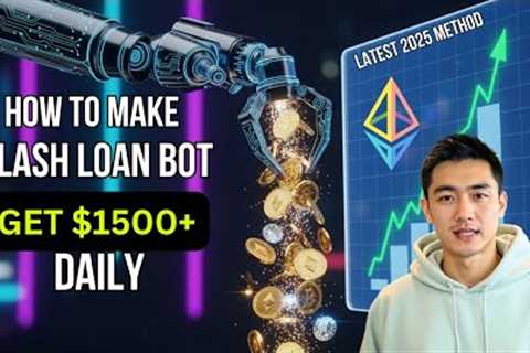 How to Make $1,500/Day with a Flash Loan Bot (Step-by-Step 2025)