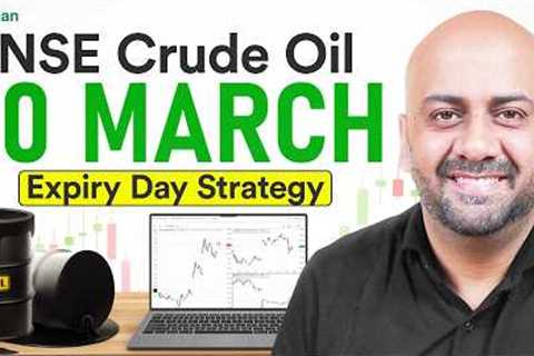 NSE Crude Oil Expiry 10 Mar Strategy Revealed | Crude Oil Trading Strategy