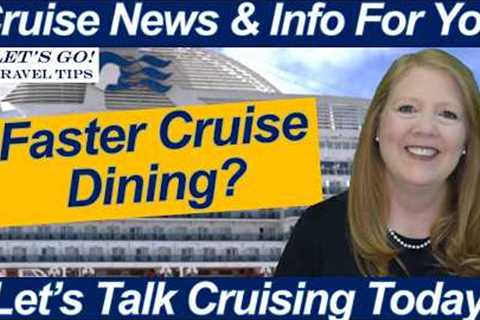 CRUISE NEWS! Carnival Cruises Testing Faster Dinner Service — Will It Work?