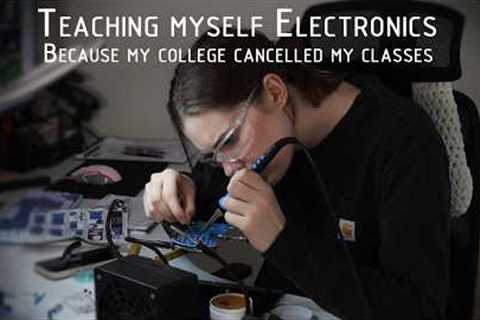 Teaching Myself Electronics (PART ONE)