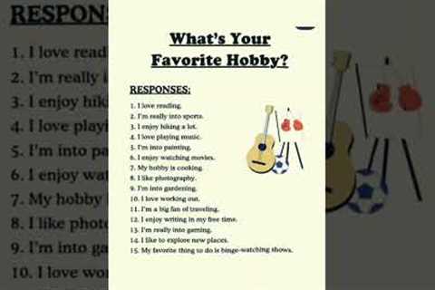 What is Your favourite Hobbies | Importance, Types, and Benefits of Hobbies