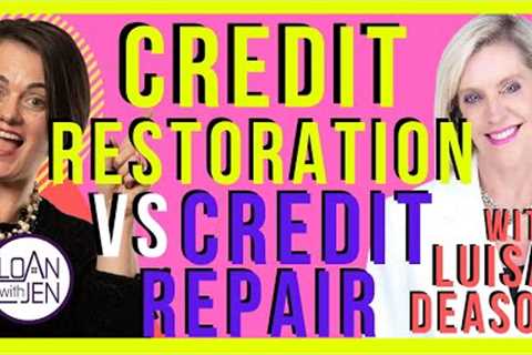 Credit Restoration Versus Credit Repair | LoanWithJen #creditrestoration