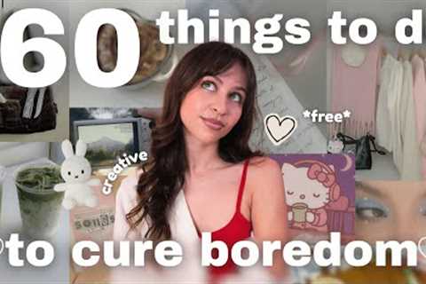 60 THINGS TO DO when you're BORED🎧 (aesthetic hobbies &amp; cozy activities)