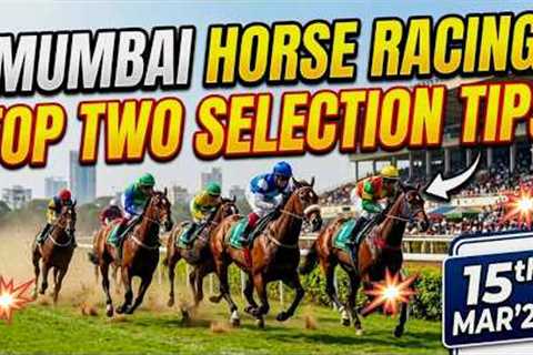 Mumbai Horse Racing Top Two Selection  For  15-03-2026 #mumbairacetips