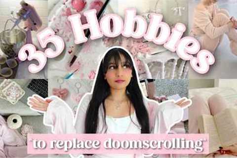 35 HOBBIES TO REPLACE DOOMSCROLLING ✨ creative, physical &amp; self care activities
