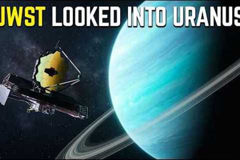 James Webb Finally Looked Into Uranus… And Scientists Didn’t Expect What it Saw