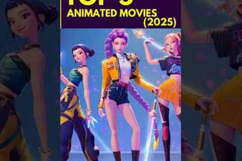 Top 5 Animated Movies of 2025 (So Far)