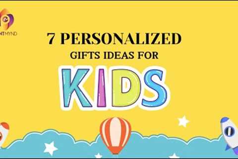 7 Personalized Gifts Ideas for Kids
