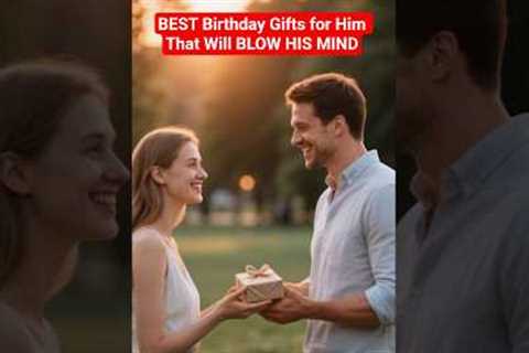 BEST Birthday Gifts for Him That Will BLOW HIS MIND #shortvideo #shorts