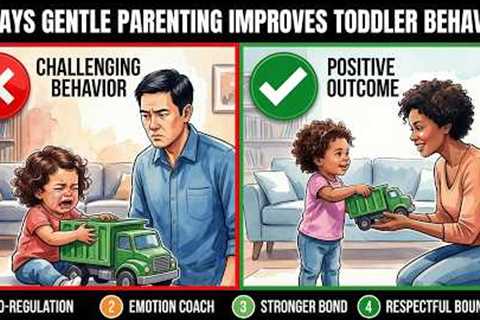 4 Ways Gentle Parenting Improves Toddler Behavior