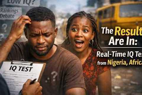 We Conducted an IQ Test in Nigeria, Africa