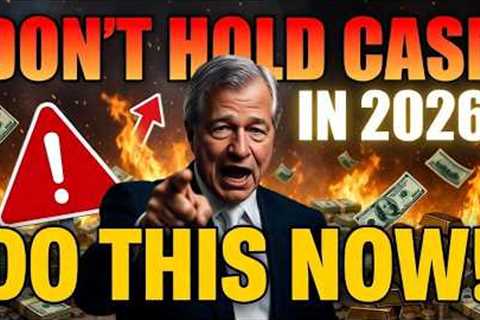 Stop Holding Cash NOW! Jamie Dimon’s 2026 Wealth Strategy