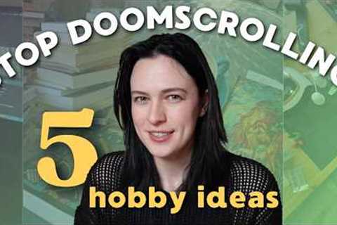 Try these anti-brainrot hobbies! (activities to stop doom scrolling)