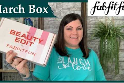 March FabFitFun Monthly Beauty Edit Box Unboxing 