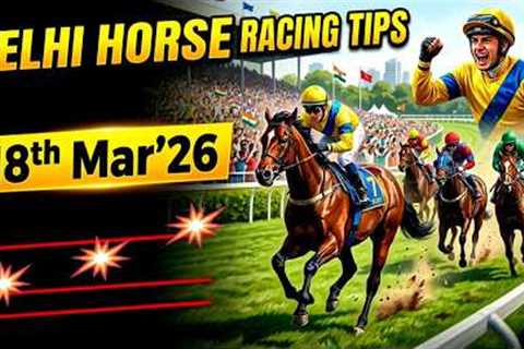Delhi Horse Racing Tips 18th Mar'26