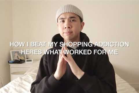 How I Beat My Shopping Addiction | Heres What Worked For Me