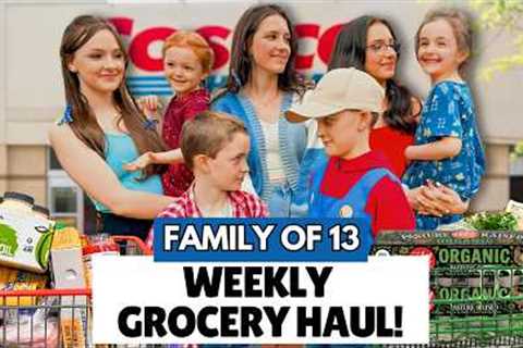 Huge $770 Grocery Haul for Family of 13 😳 Costco Restock!