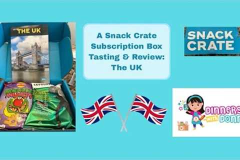 A Snack Crate Subscription Box Tasting &amp; Review: The UK