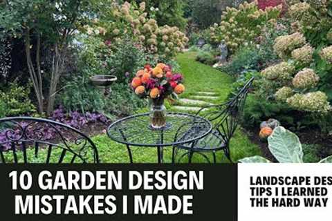 10 GARDEN DESIGN MISTAKES I MADE &amp; Landscape Design Tips to Help You Avoid My Gardening Mistakes