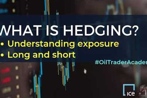 What is Hedging? | Oil and Commodities Trading