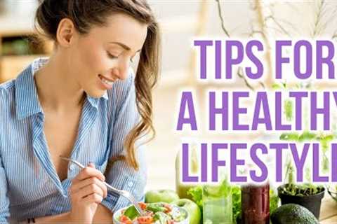 7 Tips for a Healthy Lifestyle
