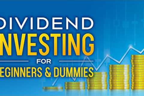 Dividend Investing for Beginners & Dummies - Stock Market Audiobook Full Length