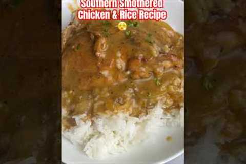 Southern Smothered Chicken & Rice: Flavorful Comfort Food You Can't Resist