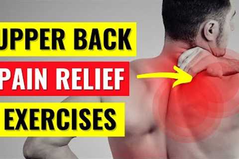 Upper Back Pain Relief Exercises in 10 Min