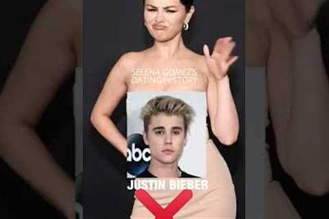SELENA GOMEZ'S DATING HISTORY