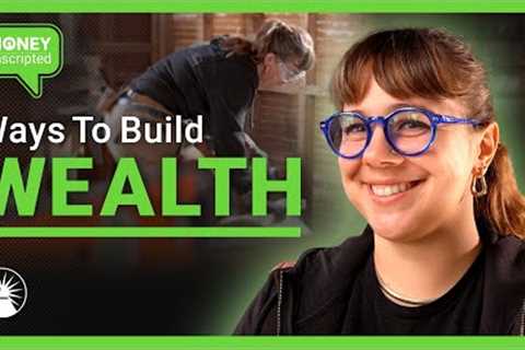 Building Wealth: Creating Your Own Blueprint | Money Unscripted | Fidelity Investments