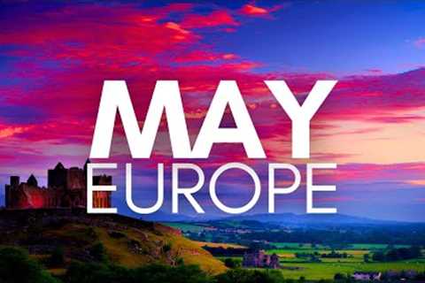 Best Places To Visit In May In Europe - Travel Video