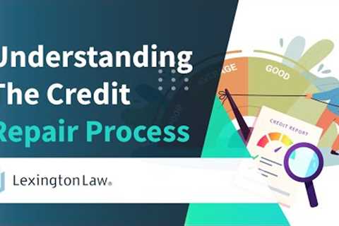 Understanding The Credit Repair Process