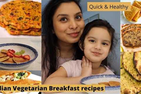 6 Easy Indian Vegetarian Breakfast Recipes | Quick & Healthy Breakfast recipes for toddlers..