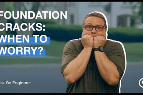 When To Worry About Foundation Cracks?