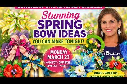 Creative Spring Bowdabra® Projects for Wreaths, Gifts &amp; More
