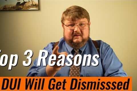 Top 3 Reasons A DUI Will Get Dismissed Before Trial in Mississippi - Big Man Law