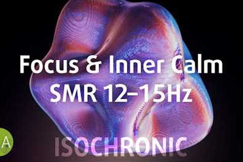 Increase Focus, Reduce Stress and Anxiety with SMR Isochronic Tones (Ambient Fields)