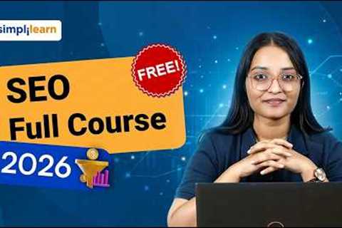SEO Full Course 2026 [FREE] | SEO Tutorial For Beginners | Search Engine Optimisation | Simplilearn