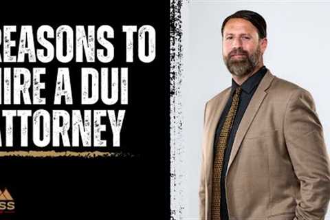 Reasons to Hire a DUI Attorney  ⚖️