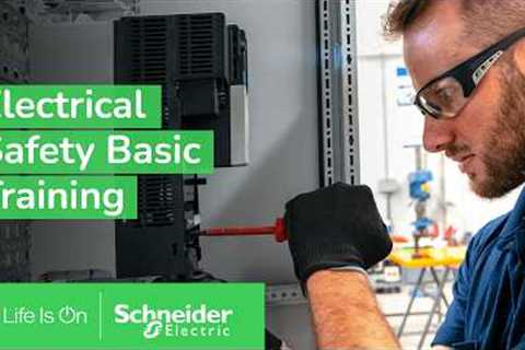 Electrical Safety Basic Training for Non-Electricians | Schneider Electric