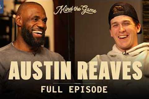 The Austin Reaves Interview | LeBron James and Steve Nash | MIND THE GAME