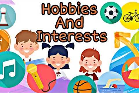 Hobbies and Interests for Kids|Educational Channel |English Vocabulary