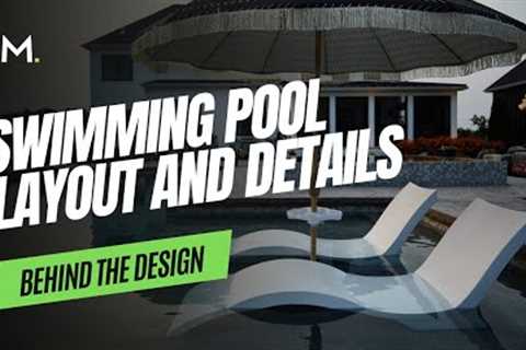 Behind the Design - Swimming Pool Layout and Details