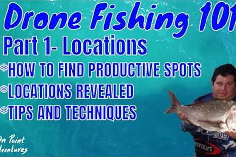 Drone Fishing 101 | HOW TO find the perfect spot.