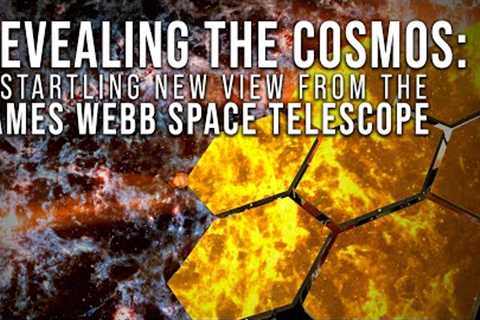 Revealing the Cosmos: A Startling New View from the James Webb Space Telescope