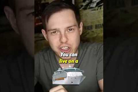 Live On A Cruise Ship For $30,000 PER YEAR