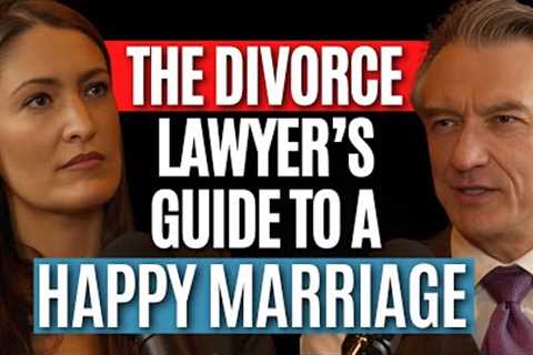 The Divorce Lawyer's Guide to a Happy Marriage with James Sexton